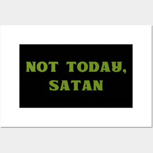 not today, satan Posters and Art